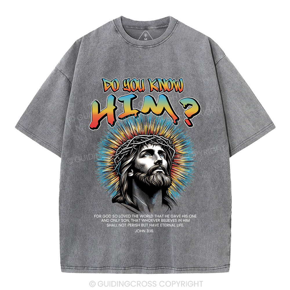 Do You Know Him Christian Washed T-Shirt