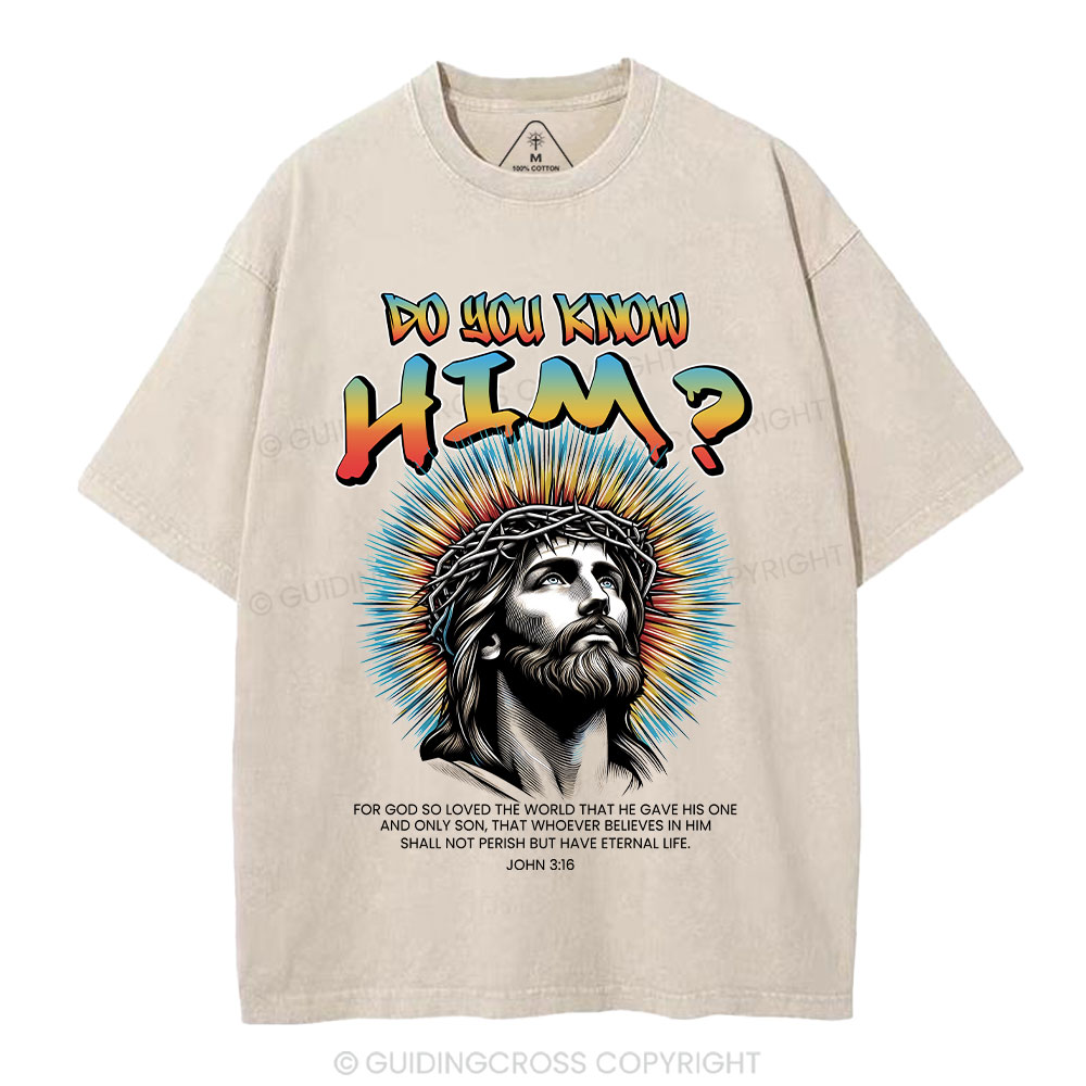 Do You Know Him Christian Washed T-Shirt
