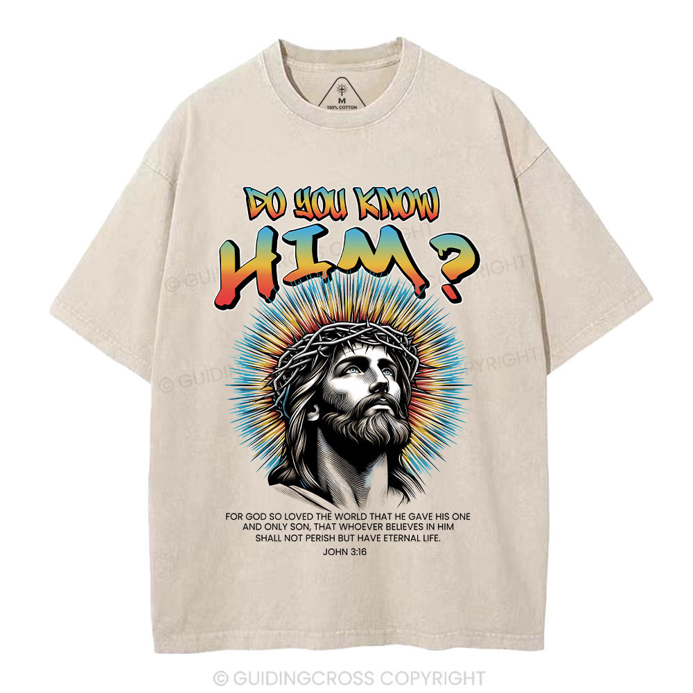 Do You Know Him Christian Washed T-Shirt