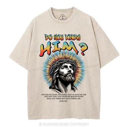 Do You Know Him Christian Washed T-Shirt