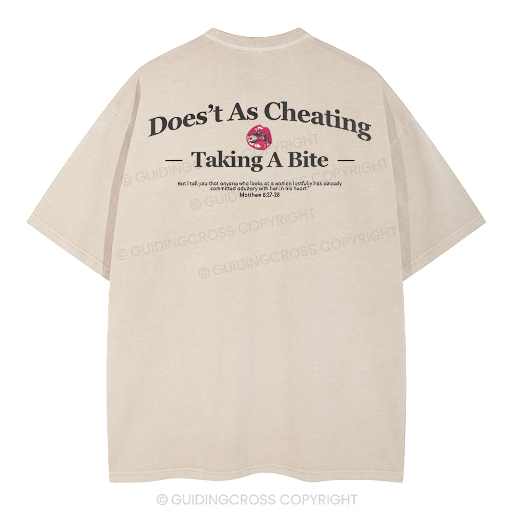 Does't As Cheating Taking A Bit  Christian Washed T-Shirt