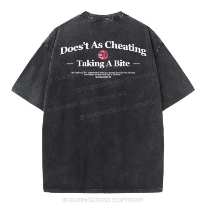 Does't As Cheating Taking A Bit  Christian Washed T-Shirt