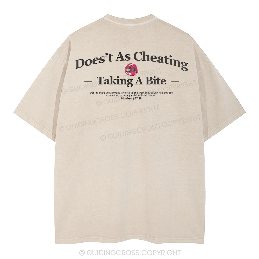 Does't As Cheating Taking A Bit  Christian Washed T-Shirt