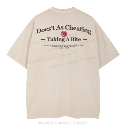 Does't As Cheating Taking A Bit  Christian Washed T-Shirt