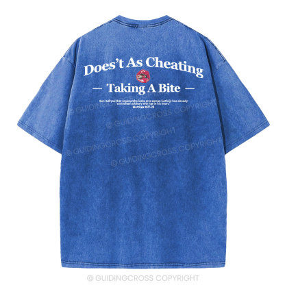 Does't As Cheating Taking A Bit  Christian Washed T-Shirt