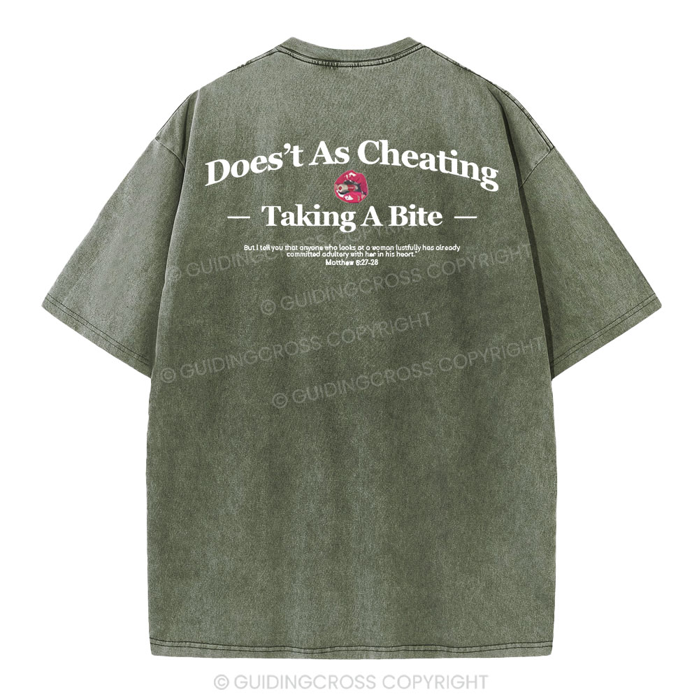 Does't As Cheating Taking A Bit  Christian Washed T-Shirt