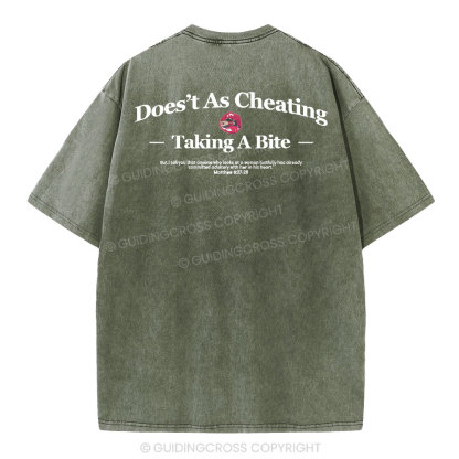 Does't As Cheating Taking A Bit  Christian Washed T-Shirt