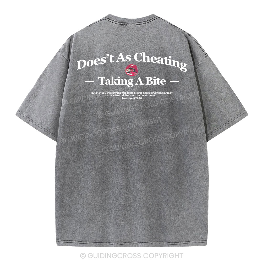 Does't As Cheating Taking A Bit  Christian Washed T-Shirt