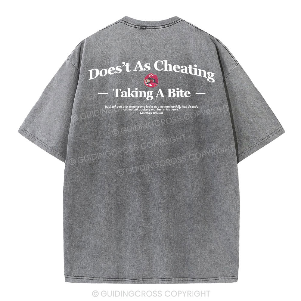 Does't As Cheating Taking A Bit  Christian Washed T-Shirt