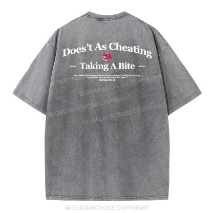 Does't As Cheating Taking A Bit  Christian Washed T-Shirt