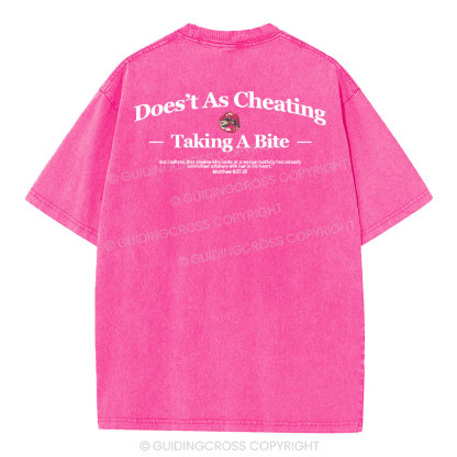 Does't As Cheating Taking A Bit  Christian Washed T-Shirt