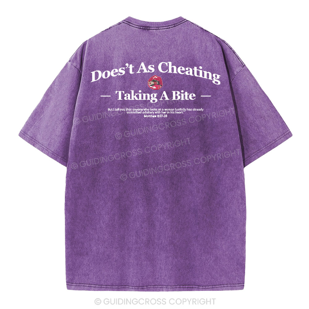 Does't As Cheating Taking A Bit  Christian Washed T-Shirt