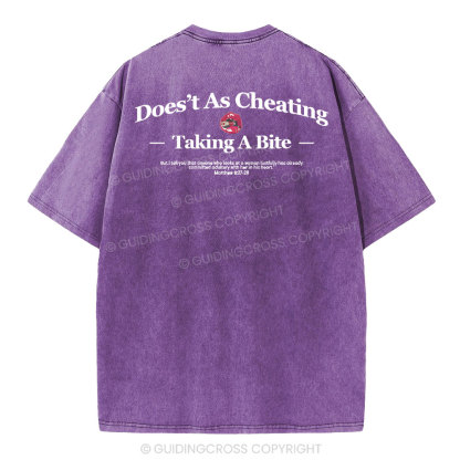 Does't As Cheating Taking A Bit  Christian Washed T-Shirt