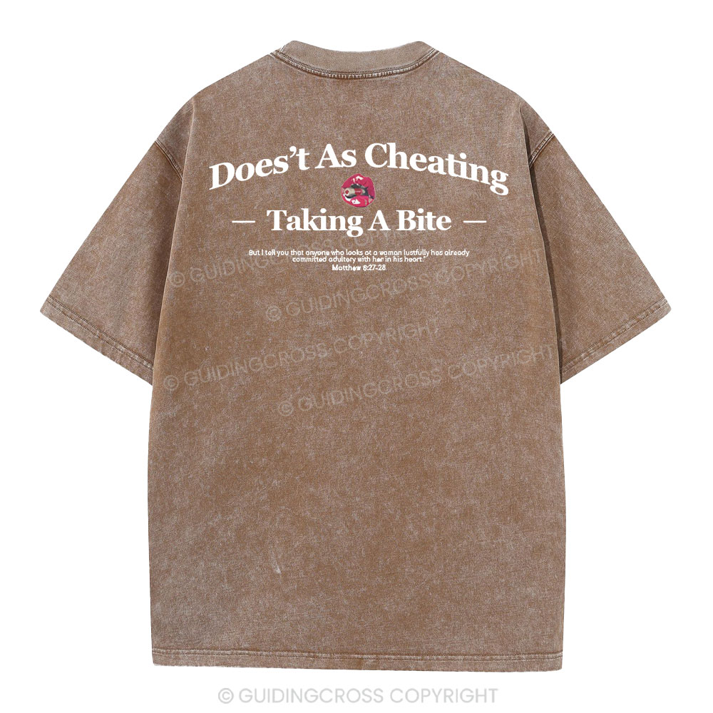 Does't As Cheating Taking A Bit  Christian Washed T-Shirt