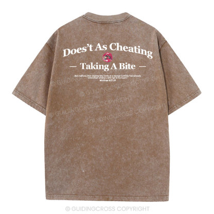 Does't As Cheating Taking A Bit  Christian Washed T-Shirt