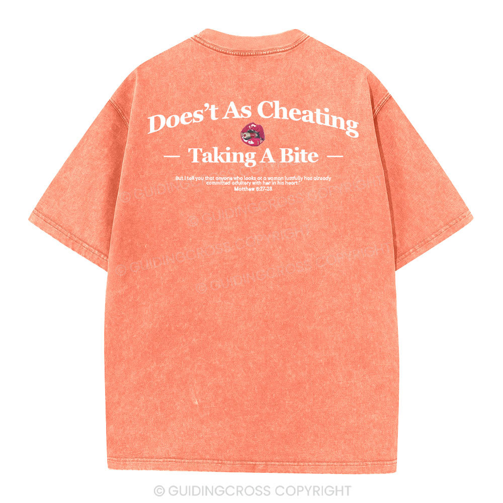 Does't As Cheating Taking A Bit  Christian Washed T-Shirt