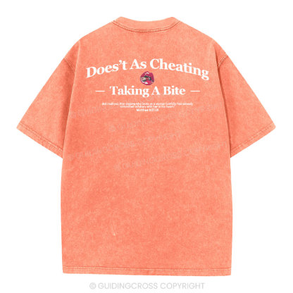 Does't As Cheating Taking A Bit  Christian Washed T-Shirt
