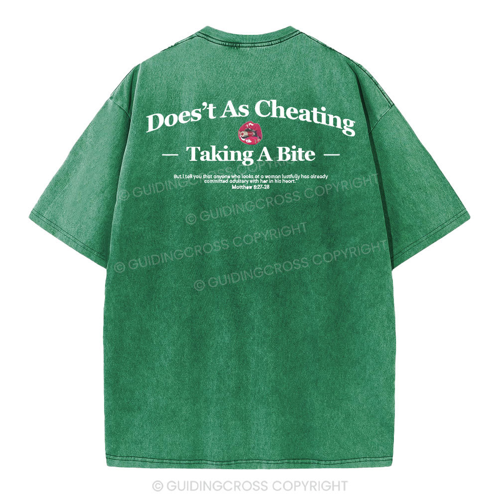 Does't As Cheating Taking A Bit  Christian Washed T-Shirt