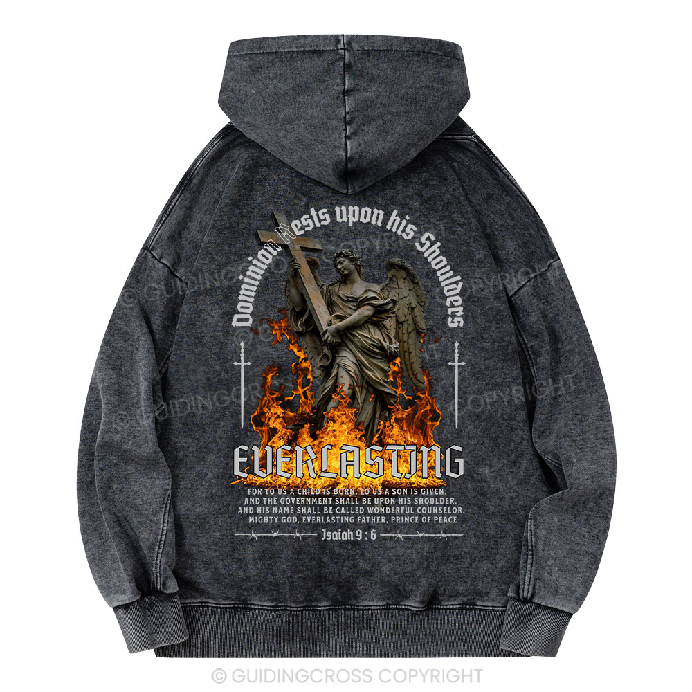 Dominion Rests Upon His Shoulders Everlasting Christian Washed Hoodie