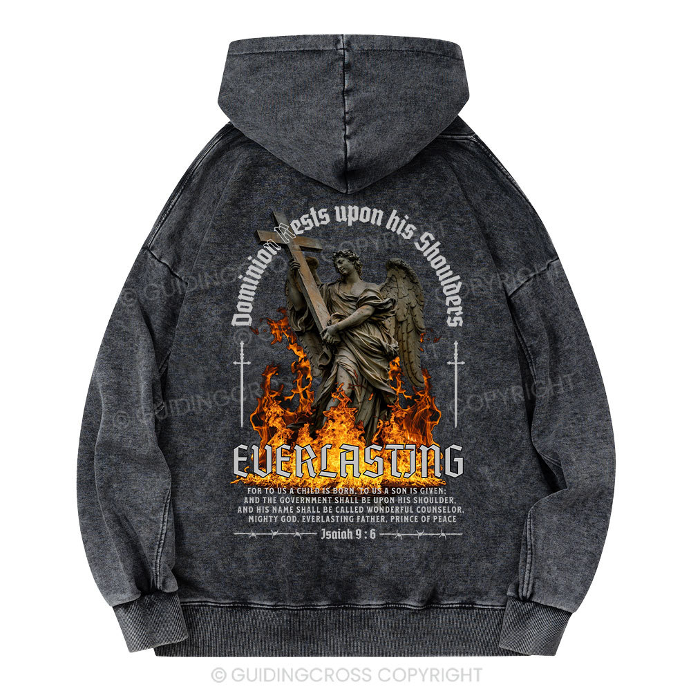 Dominion Rests Upon His Shoulders Everlasting Christian Washed Hoodie
