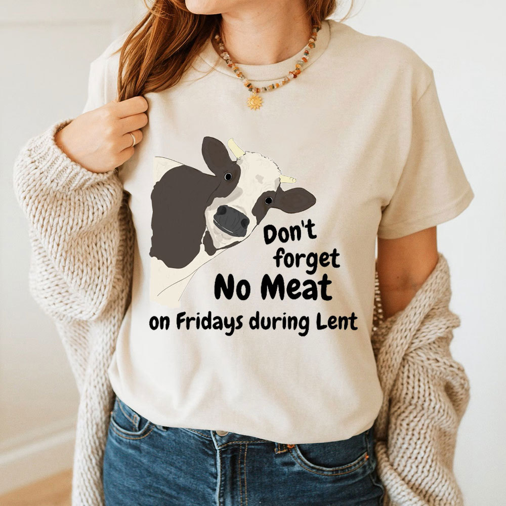 Do Not Forget No Meat On Friday During Lent Christian T-Shirt