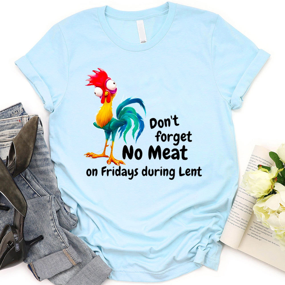 Do Not Forget No Meat On Friday During Lent Christian T-Shirt
