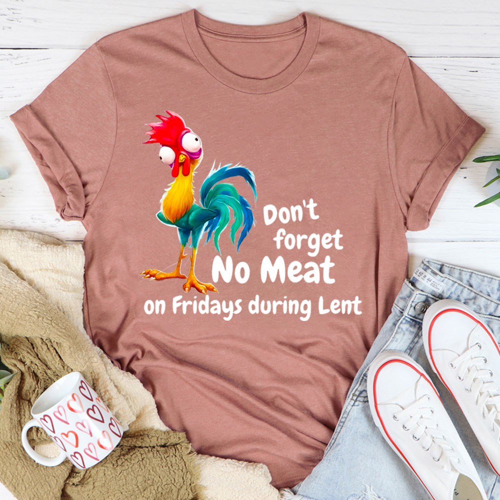Do Not Forget No Meat On Friday During Lent Christian T-Shirt
