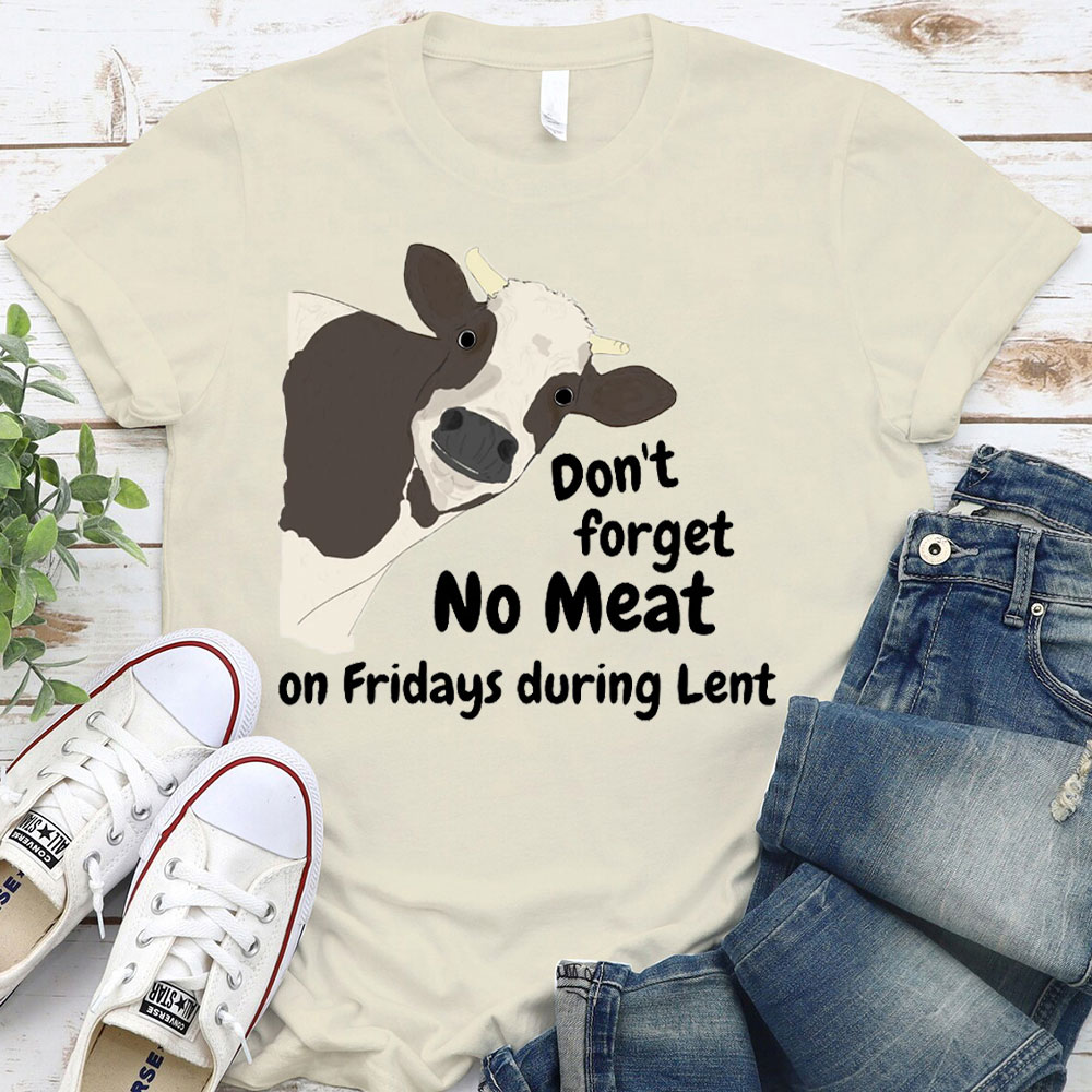Do Not Forget No Meat On Friday During Lent Christian T-Shirt