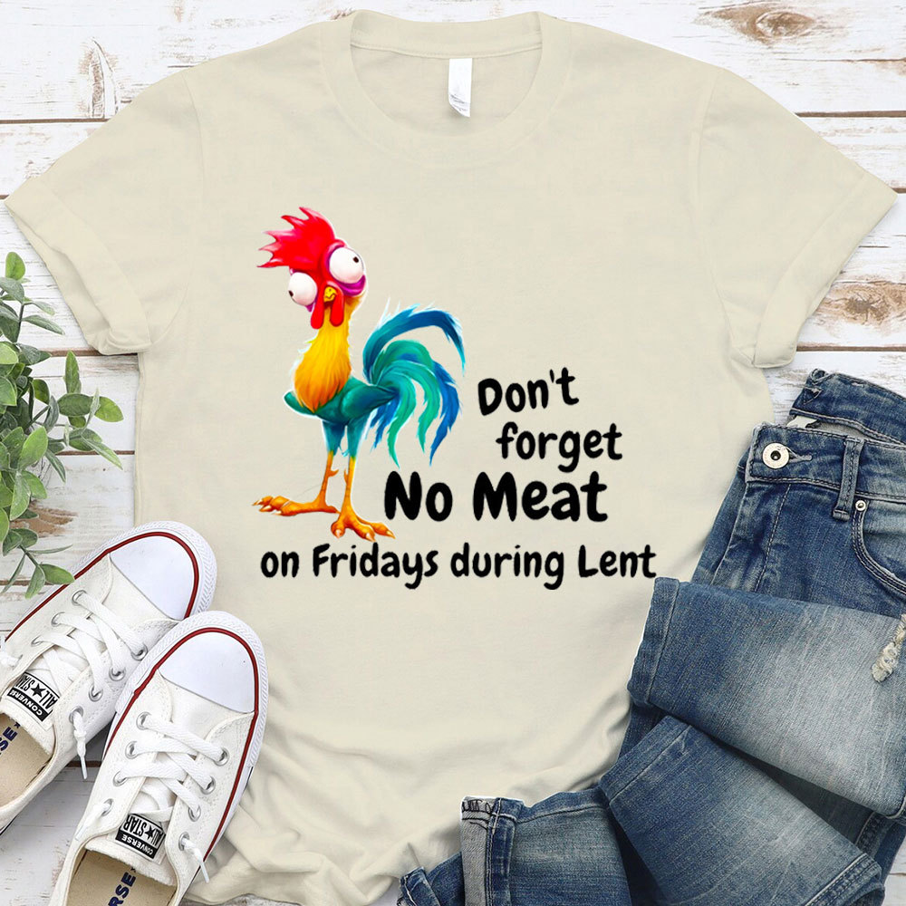Do Not Forget No Meat On Friday During Lent Christian T-Shirt