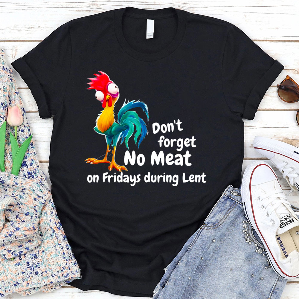 Do Not Forget No Meat On Friday During Lent Christian T-Shirt