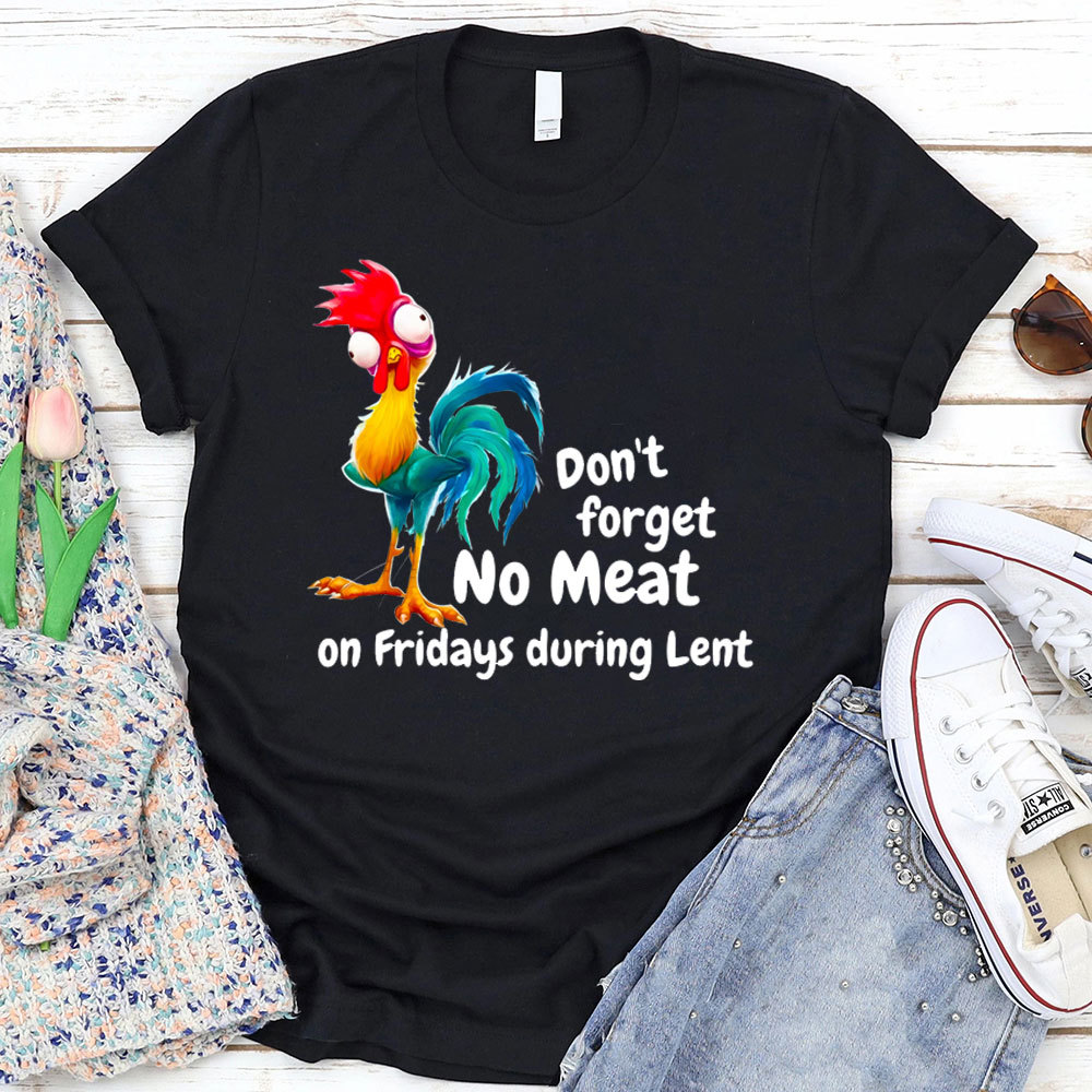 Do Not Forget No Meat On Friday During Lent Christian T-Shirt