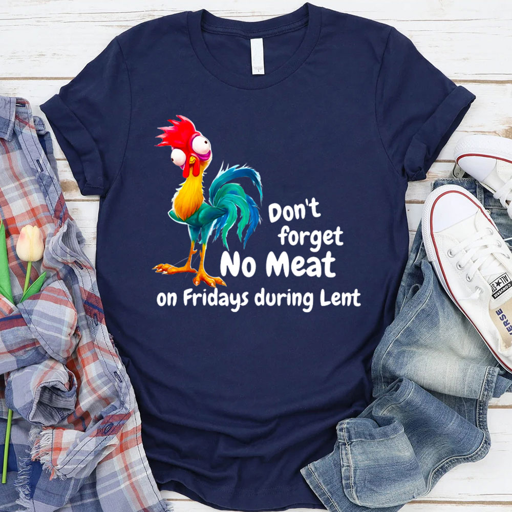 Do Not Forget No Meat On Friday During Lent Christian T-Shirt