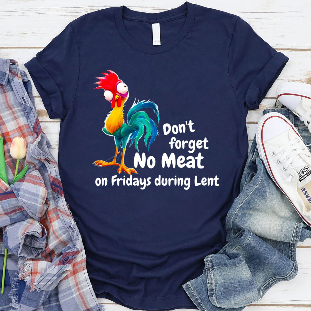 Do Not Forget No Meat On Friday During Lent Christian T-Shirt