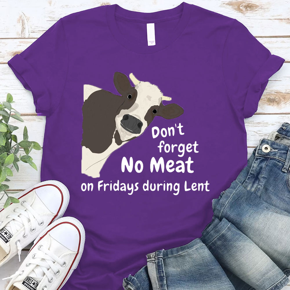 Do Not Forget No Meat On Friday During Lent Christian T-Shirt