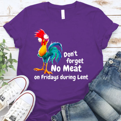 Do Not Forget No Meat On Friday During Lent Christian T-Shirt