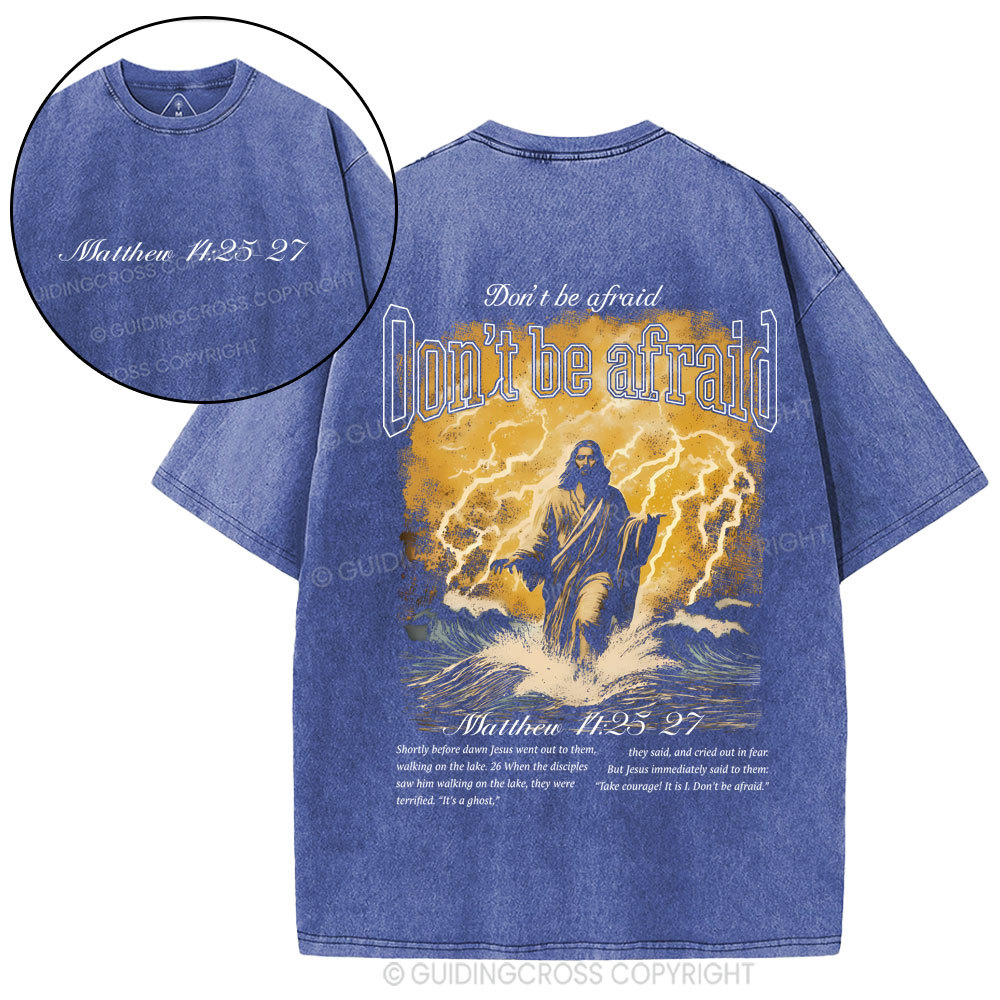 Don't Be Afraid Christian Washed T-Shirt
