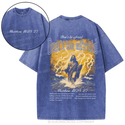 Don't Be Afraid Christian Washed T-Shirt