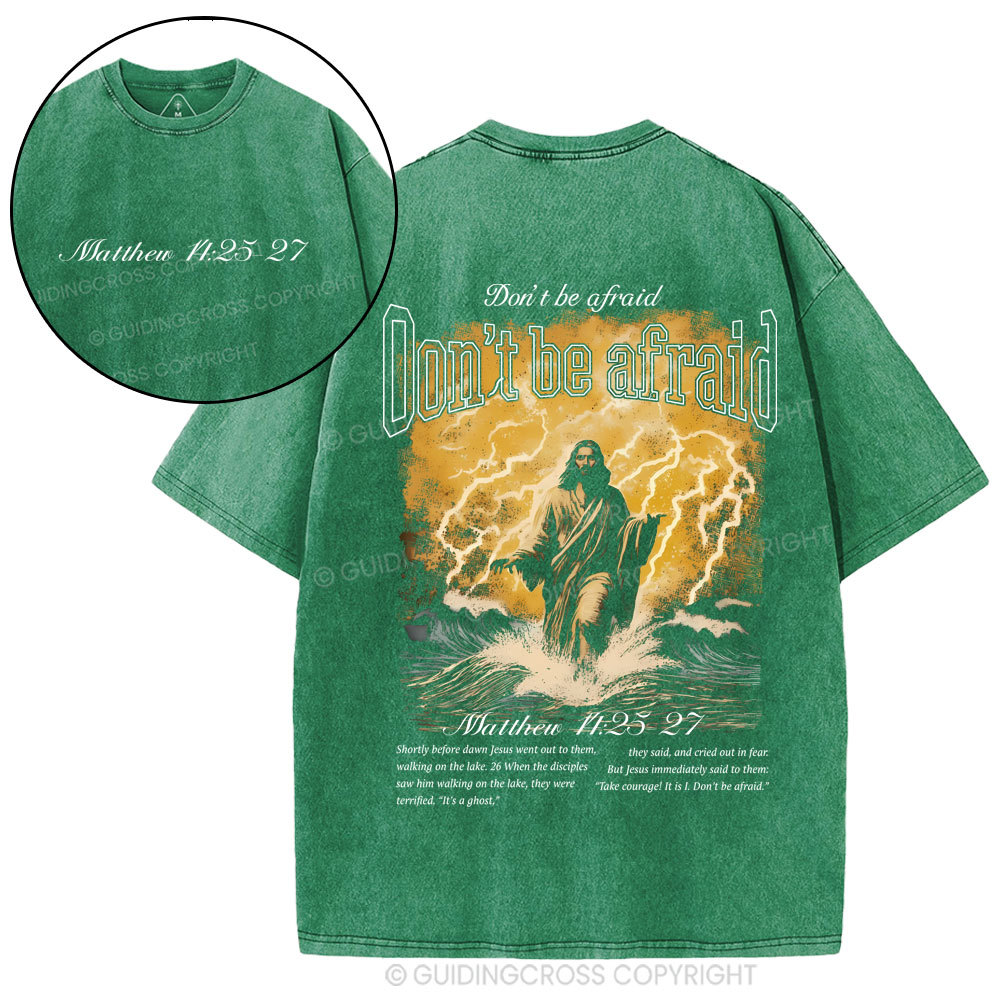 Don't Be Afraid Christian Washed T-Shirt