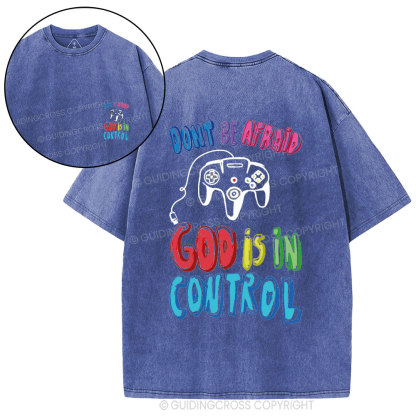 Don't Be Afraid God Is In Control Christian Washed T-Shirt
