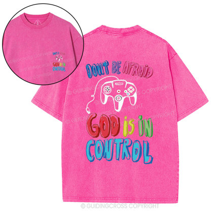 Don't Be Afraid God Is In Control Christian Washed T-Shirt