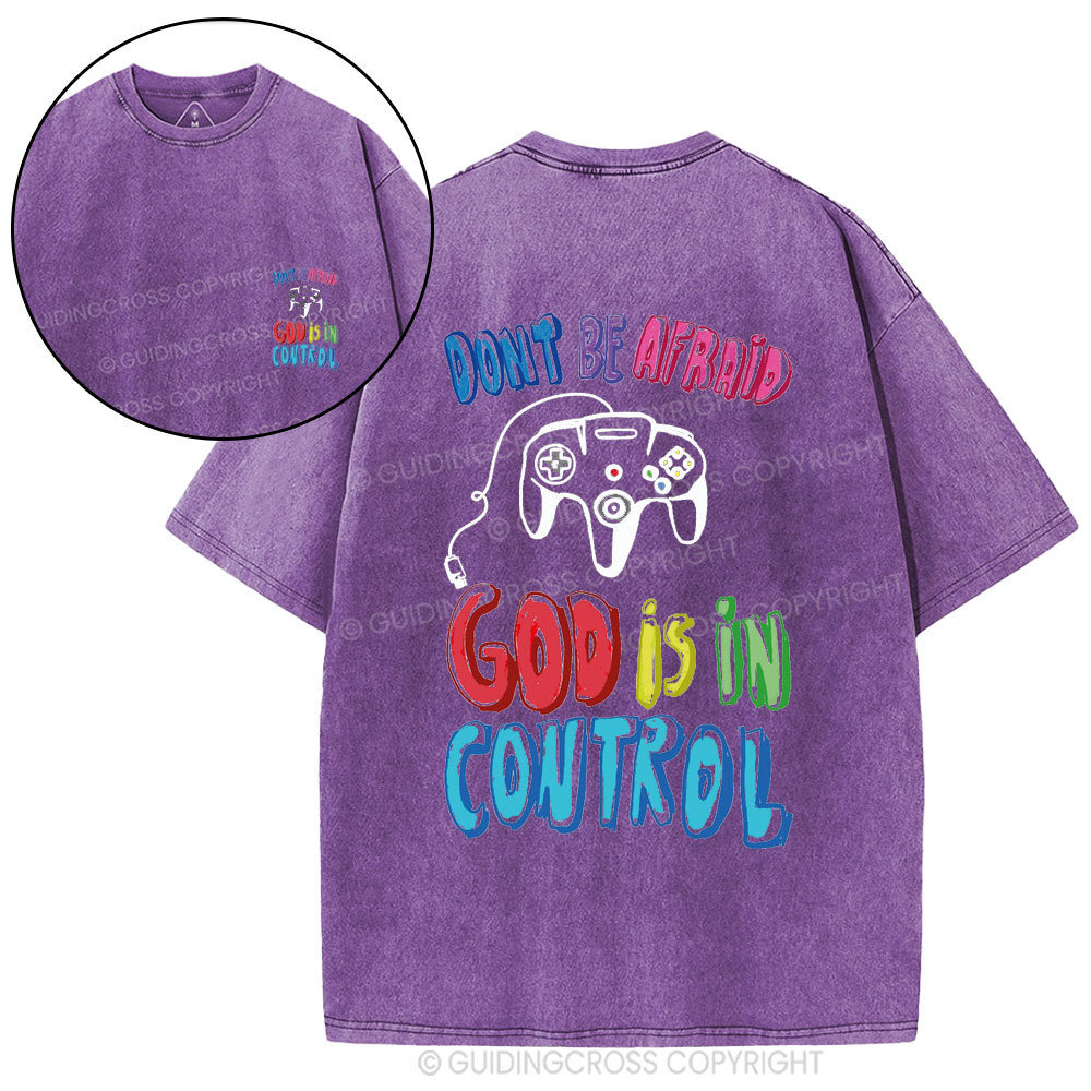 Don't Be Afraid God Is In Control Christian Washed T-Shirt