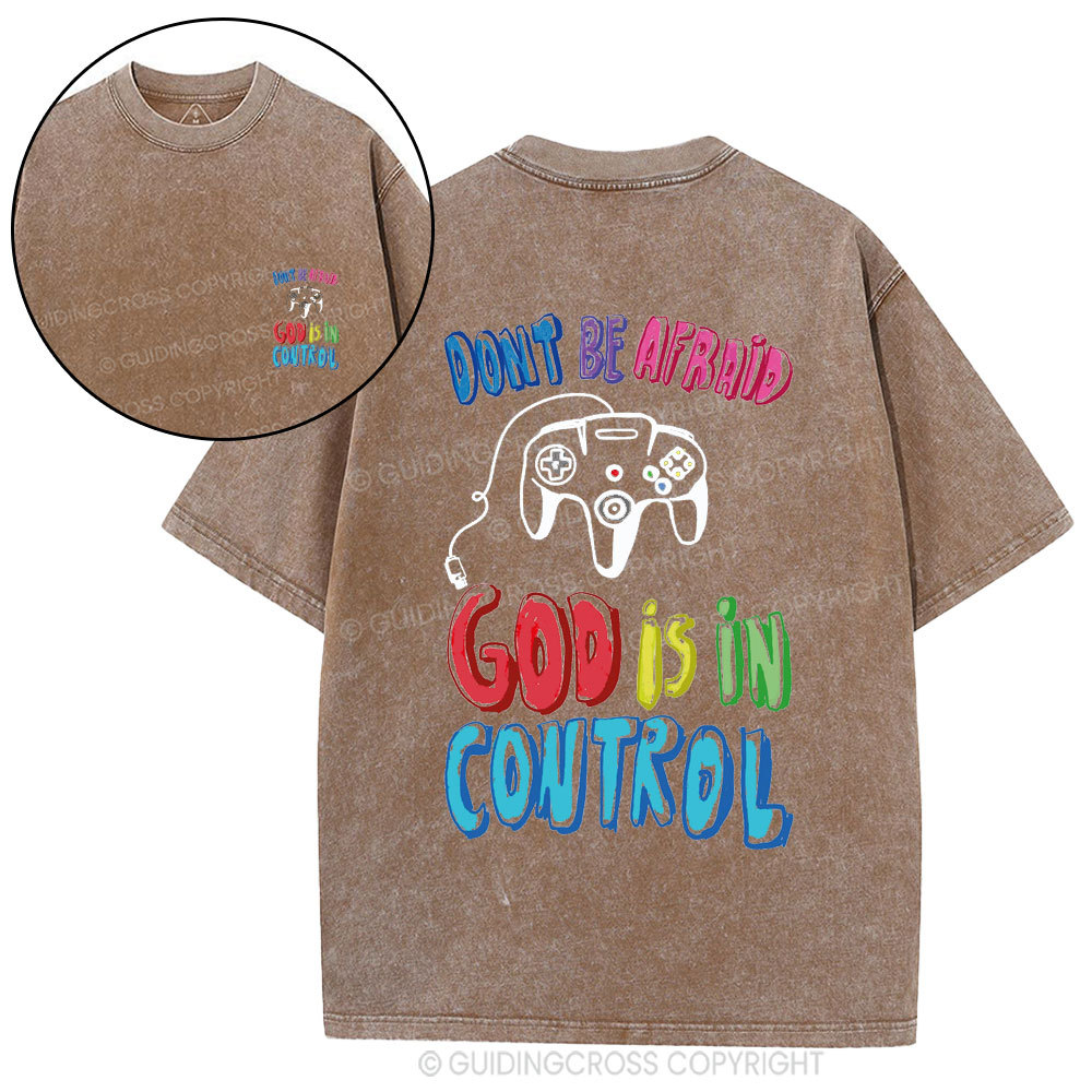 Don't Be Afraid God Is In Control Christian Washed T-Shirt