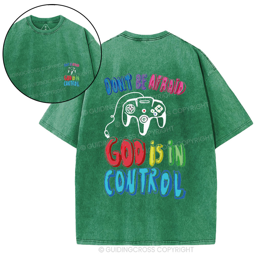 Don't Be Afraid God Is In Control Christian Washed T-Shirt