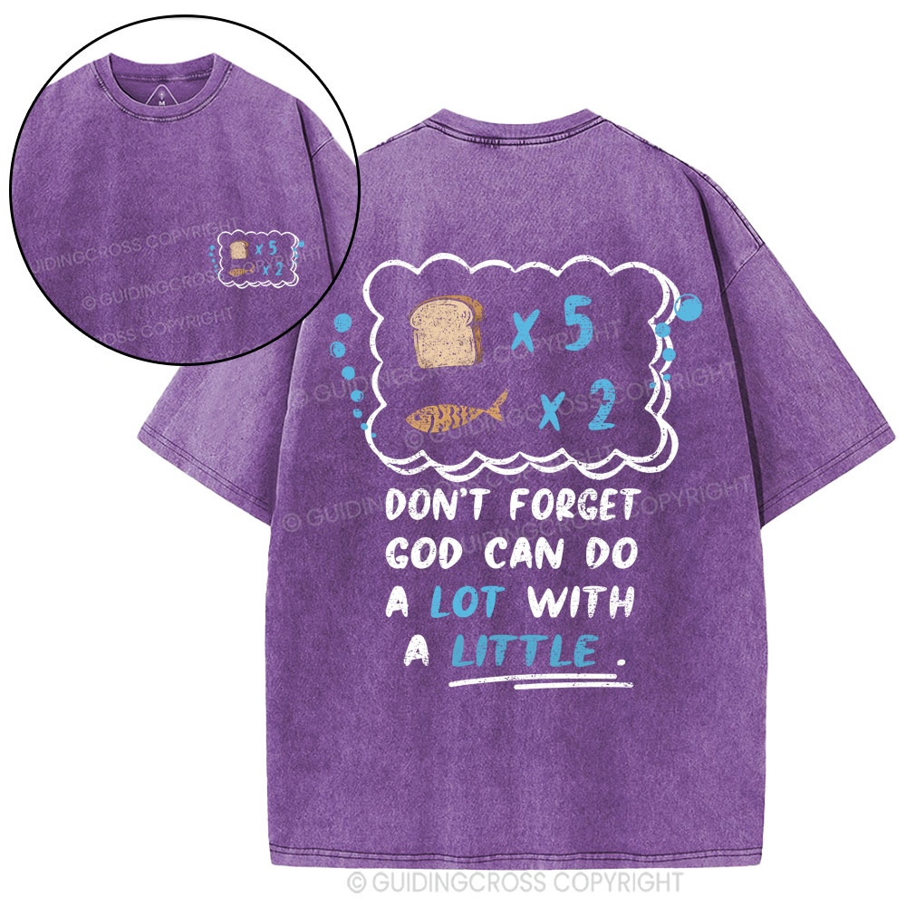 Don‘t Forget God Can Do A Lot With A Little Christian Washed T-Shirt