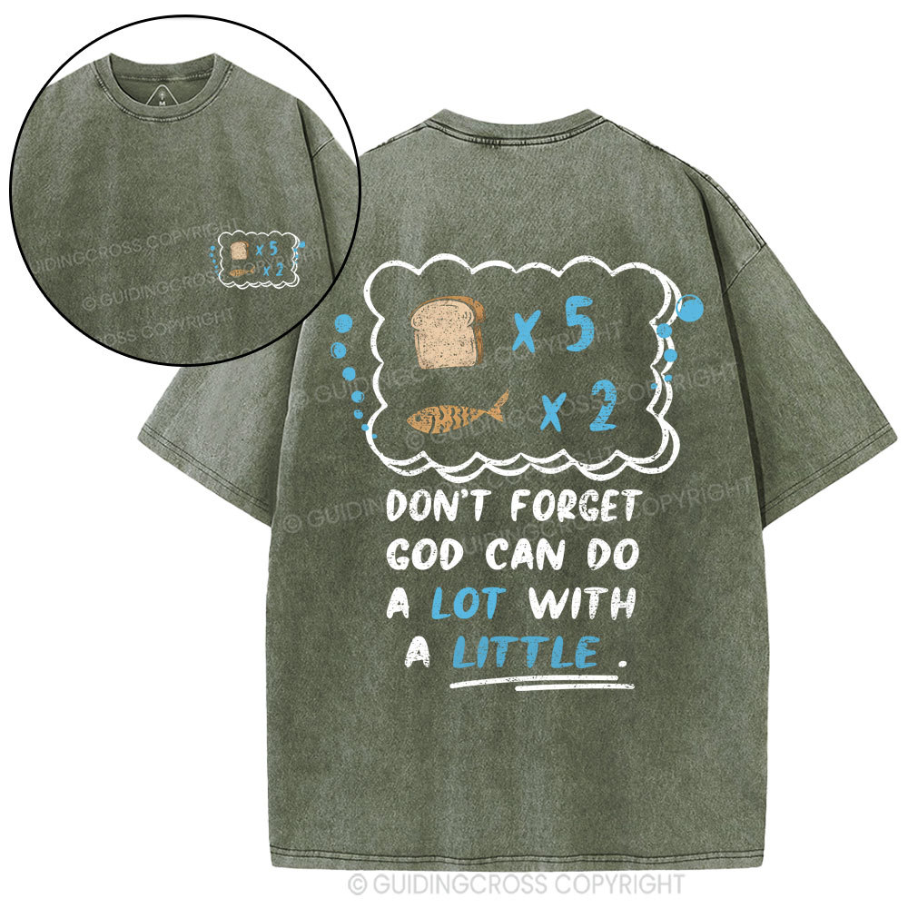 Don‘t Forget God Can Do A Lot With A Little Christian Washed T-Shirt