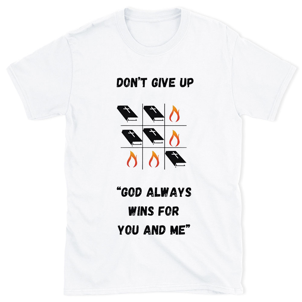 Don't Give Up Christian  T-Shrit