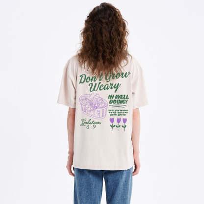 Don't Grow Weary in Well Doing Christian Washed T-Shirt