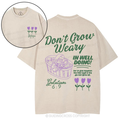 Don't Grow Weary in Well Doing Christian Washed T-Shirt