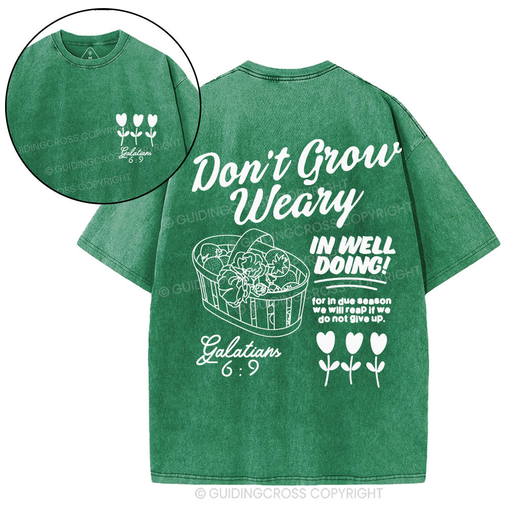 Don't Grow Weary in Well Doing Christian Washed T-Shirt