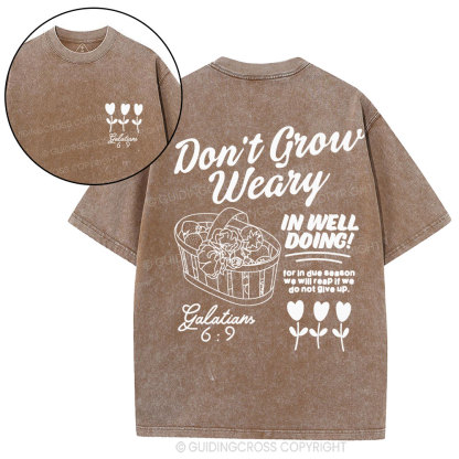 Don't Grow Weary in Well Doing Christian Washed T-Shirt